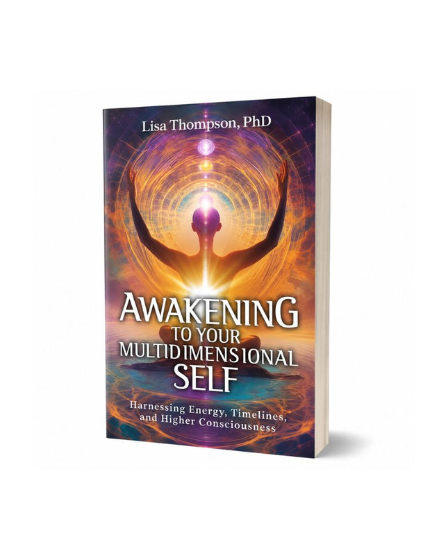 Awakening to Your Multidimensional Self: Harnessing Energy, Timelines, and Higher Consciousness - Paperback